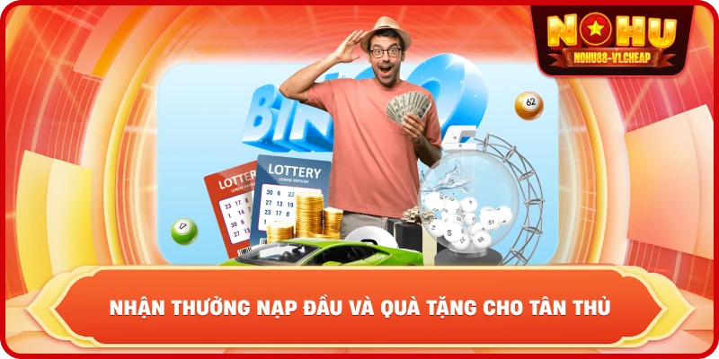 nhận thưởng nạp đầu và quà tặng cho tân thủ