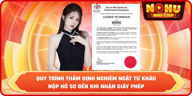 quy trình thẩm định nghiêm ngặt từ khâu nộp hồ sơ đến khi nhận giấy phép